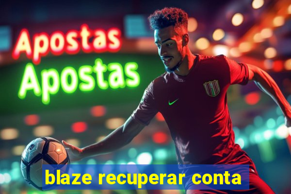 blaze recuperar conta